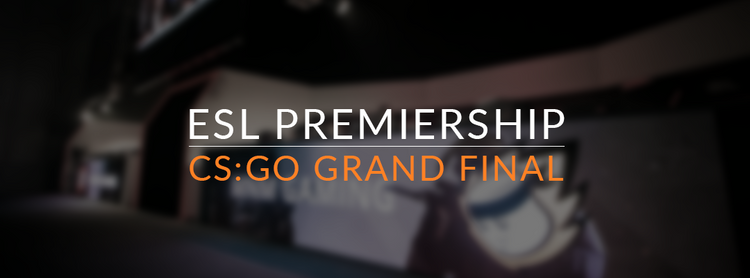 CS:GO ESL Premiership Grand Finals
